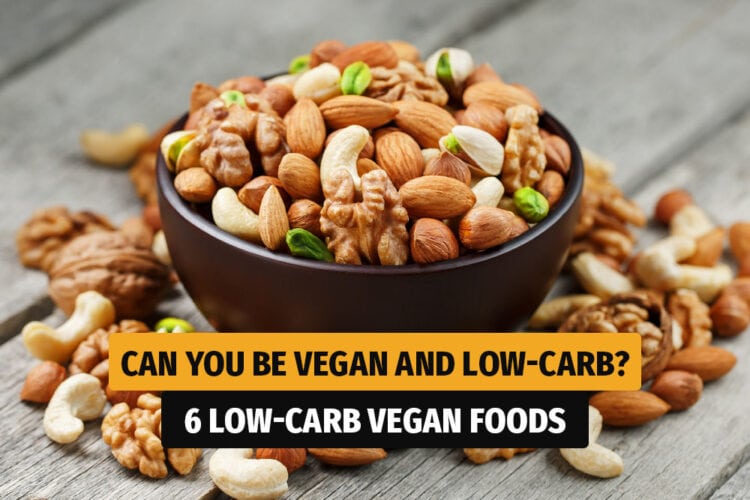 Can you be vegan and lowcarb? Meet 6 Lowcarb vegan foods