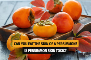 Can you eat the skin of a persimmon