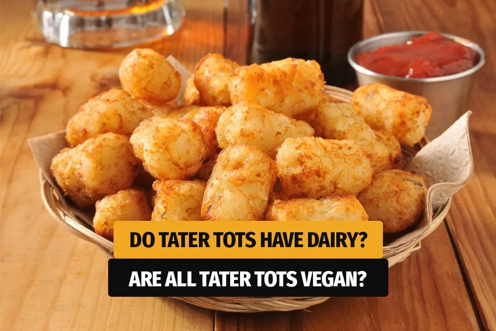 Do Tater Tots Have Dairy