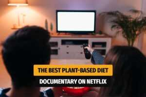 What is the best plant based diet documentary on netflix