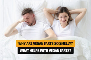 Why Are Vegan Farts So Smelly