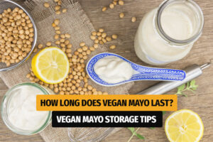 How long does vegan mayo last