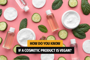 How to Know if a Beauty Product is Vegan
