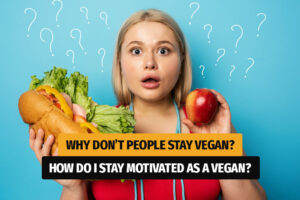 Why Do Vegans Stop Being Vegan
