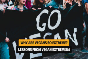 Why Are Vegans So Extreme